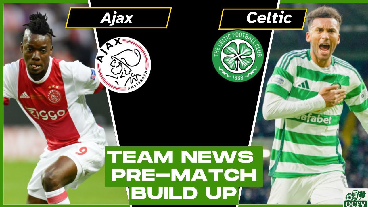 مباراة أياكس ضد سيلتيك: تحليل شامل للمنافسة